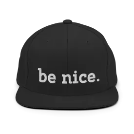 Be Nice Snapback Hat